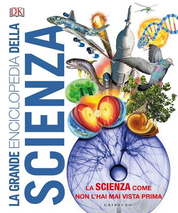 La grande enciclopedia della scienza  - Libro Gribaudo 2018, Enciclopedia per ragazzi | Libraccio.it