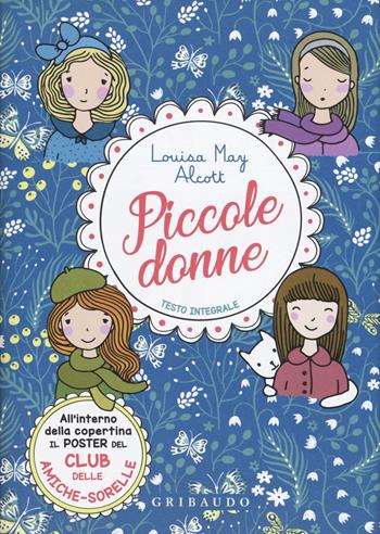 Piccole donne. Ediz. integrale. Con Poster - Louisa May Alcott - Libro Gribaudo 2018, Vola la pagina | Libraccio.it