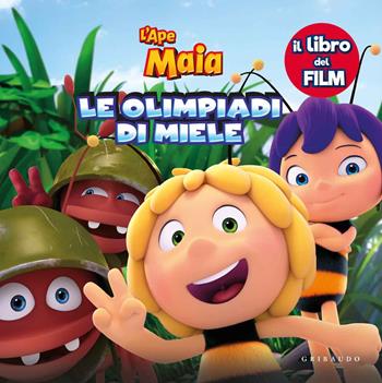 Ape Maia. Le Olimpiadi di miele. Ediz. a colori  - Libro Gribaudo 2018 | Libraccio.it