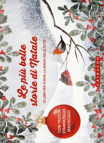 Le più belle storie di Natale. 12 libri per vivere la magia delle feste. Ediz. a colori  - Libro Gribaudo 2018 | Libraccio.it