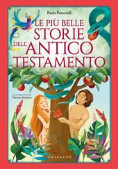 Le più belle storie dell'Antico Testamento. Ediz. a colori