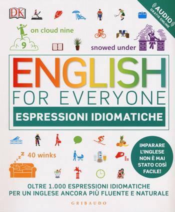 English for everyone. Espressioni idiomatiche. Con File audio per il download - Thomas Booth - Libro Gribaudo 2019 | Libraccio.it