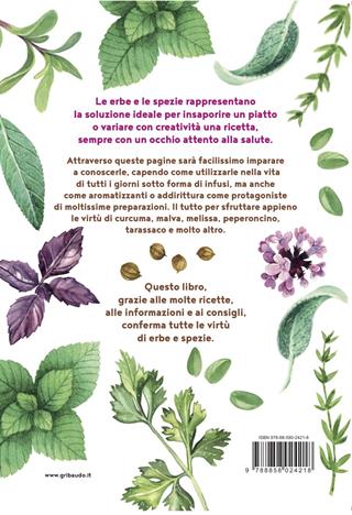 In salute con erbe e spezie. Dall'alloro al rosmarino, tisane, ricette e consigli per il benessere quotidiano - Simona Recanatini - Libro Gribaudo 2020, Salute e cibo | Libraccio.it