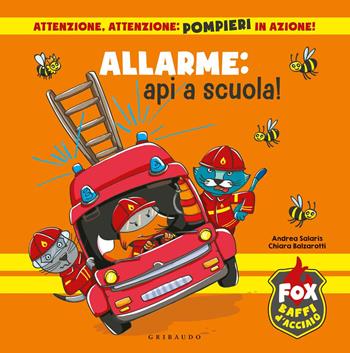Allarme: api a scuola! Fox baffi d'acciaio. Ediz. a colori - Chiara Balzarotti, Andrea Salaris - Libro Gribaudo 2020 | Libraccio.it