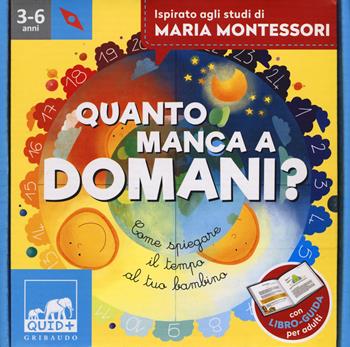 QUID + Quanto manca a domani. Come spiegare il tempo al tuo bambino. Con gadget - Barbara Franco - Libro Gribaudo 2019, Quid+ | Libraccio.it