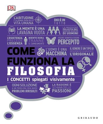 Come funziona la filosofia. I concetti spiegati visivamente  - Libro Gribaudo 2020, Straordinariamente | Libraccio.it