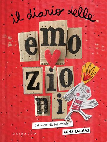 Il diario delle emozioni. Dai colore alle tue emozioni. Ediz. a colori - Anna Llenas - Libro Gribaudo 2020 | Libraccio.it