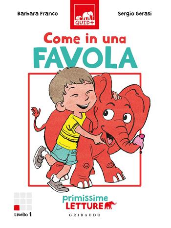 Come in una favola. Primissime letture. Livello 1 - Barbara Franco - Libro Gribaudo 2020, Quid+ | Libraccio.it