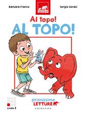 Al topo, al topo! Primissime letture. Livello 1