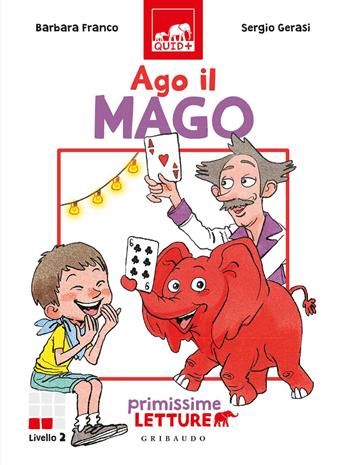 Ago il mago. Primissime letture. Livello 2 - Barbara Franco - Libro Gribaudo 2020, Quid+ | Libraccio.it