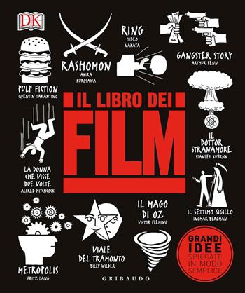 Il libro dei film. Grandi idee spiegate in modo semplice  - Libro Gribaudo 2020, Straordinariamente | Libraccio.it