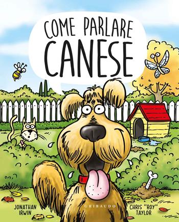 Come parlare canese. Ediz. a colori - Jonathan Irwin, Chris Roy Taylor - Libro Gribaudo 2020 | Libraccio.it