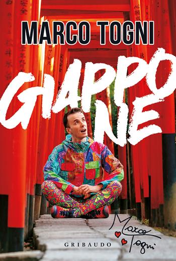 Giappone. La mia guida di viaggio - Marco Togni - Libro Gribaudo 2023, Passioni | Libraccio.it