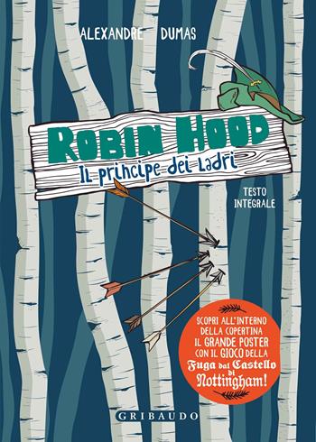 Robin Hood. Il principe dei ladri. Ediz. integrale. Con Poster - Alexandre Dumas - Libro Gribaudo 2020, Vola la pagina | Libraccio.it