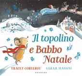 Il topolino e Babbo Natale. Ediz. a colori