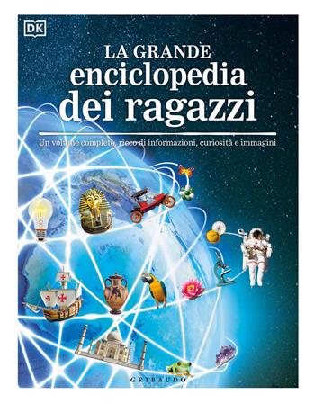 La grande enciclopedia dei ragazzi. Un volume completo, ricco di informazioni, curiosità e immagini  - Libro Gribaudo 2020, Enciclopedia per ragazzi | Libraccio.it