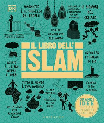 Il libro dell'Islam. Grandi idee spiegate in modo semplice. Ediz. illustrata  - Libro Gribaudo 2020, Straordinariamente | Libraccio.it