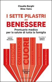 I sette pilastri del benessere. Prontuario medico per la salute di tutta la famiglia