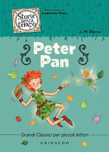 Peter Pan - James Matthew Barrie - Libro Gribaudo 2020, Storie senza tempo | Libraccio.it