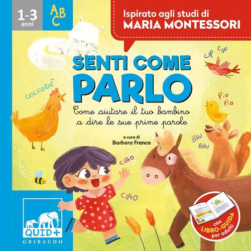 Senti come parlo. Come aiutare il tuo bambino a dire le sue prime parole.  Ispirato agli