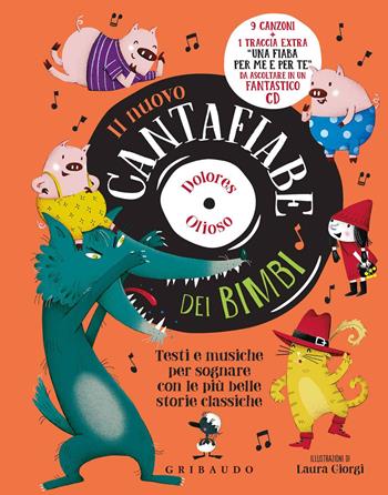 Il nuovo cantafiabe dei bimbi. Testi e musiche per sognare con le più belle storie classiche. Ediz. a colori. Con CD-Audio - Dolores Olioso - Libro Gribaudo 2020, Libri sonori | Libraccio.it