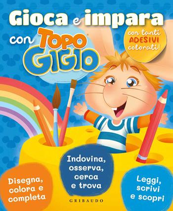 Gioca e impara con Topo Gigio. Con adesivi. Ediz. a colori  - Libro Gribaudo 2020 | Libraccio.it