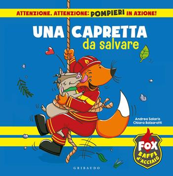 Una capretta da salvare. Fox baffi d'acciaio. Ediz. a colori - Chiara Balzarotti, Andrea Salaris - Libro Gribaudo 2021 | Libraccio.it