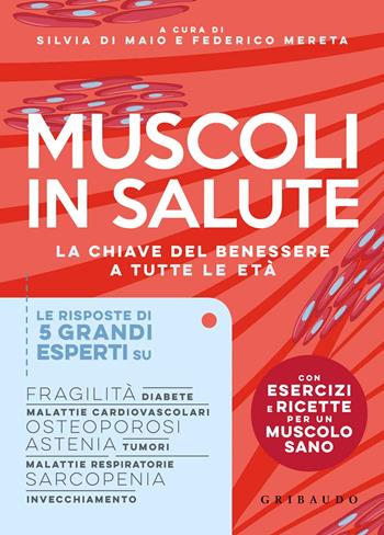 Muscoli in salute: - Silvia Di Maio, Federico Mereta - Libro Gribaudo 2021, Salute e cibo | Libraccio.it