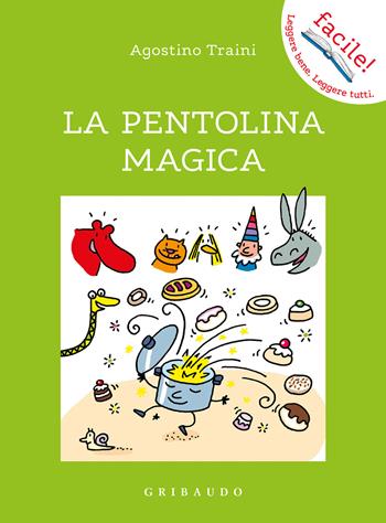 La pentolina magica - Agostino Traini - Libro Gribaudo 2021, Facile! Leggere bene. Leggere tutti | Libraccio.it