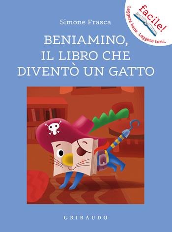 Beniamino, il libro che diventò un gatto - Simone Frasca - Libro Gribaudo 2021, Facile! Leggere bene. Leggere tutti | Libraccio.it