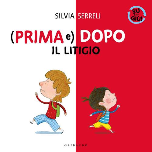 Prima e) dopo il litigio. Su per giù. Ediz. a colori - Silvia Serreli -  Libro Gribaudo 2021