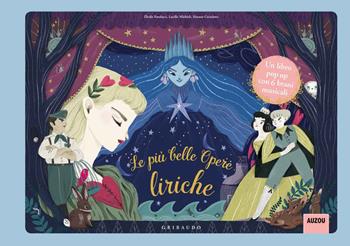 Le più belle opere liriche  - Libro Gribaudo 2020, Libri sonori | Libraccio.it
