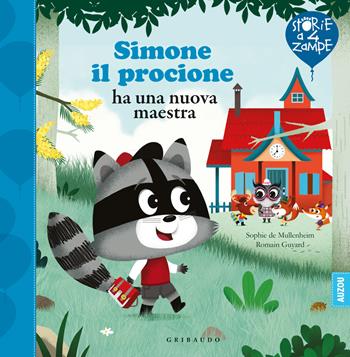 Simone il procione ha una nuova maestra. Ediz. a colori - Sophie de Mullenheim, Romain Guyard - Libro Gribaudo 2021, Storie a quattro zampe | Libraccio.it