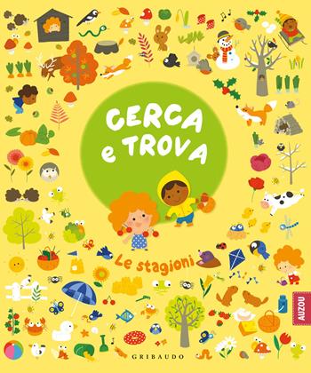 Cerca e trova le stagioni. Ediz. a colori  - Libro Gribaudo 2021, Disegna e crea | Libraccio.it