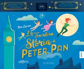 La favolosa storia di Peter Pan da J. M. Barrie. Con proiettore  - Libro Gribaudo 2021, Libri sonori | Libraccio.it