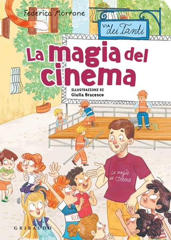 La magia del cinema. Via dei Tanti - Federica Morrone - Libro Gribaudo 2021 | Libraccio.it