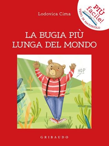 La bugia più lunga del mondo - Lodovica Cima - Libro Gribaudo 2021, Più facile! Testi in maiuscolo | Libraccio.it