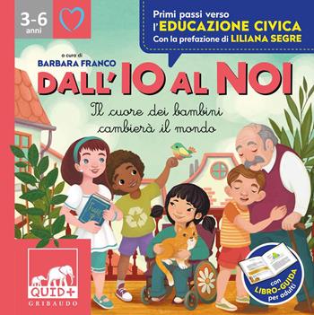 Dall'io al noi. Il cuore dei bambini cambierà il mondo. Ediz. a colori - Antonella Antonelli, Laura Locatelli - Libro Gribaudo 2021, Quid+ | Libraccio.it