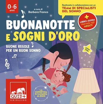 Buonanotte e sogni d'oro. Buone regole per un buon sonno - Barbara Franco - Libro Gribaudo 2021, Quid+ | Libraccio.it