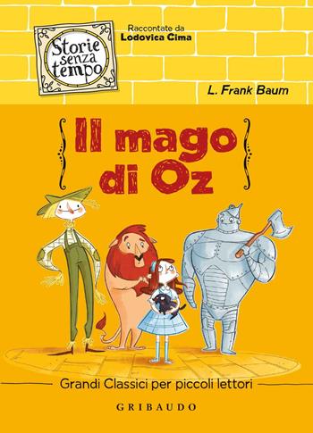Il mago di Oz - L. Frank Baum - Libro Gribaudo 2021, Storie senza tempo | Libraccio.it
