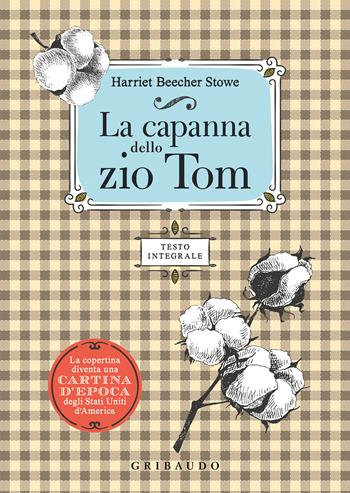 La capanna dello zio Tom. Ediz. integrale - Harriet B. Stowe - Libro Gribaudo 2021, Vola la pagina | Libraccio.it