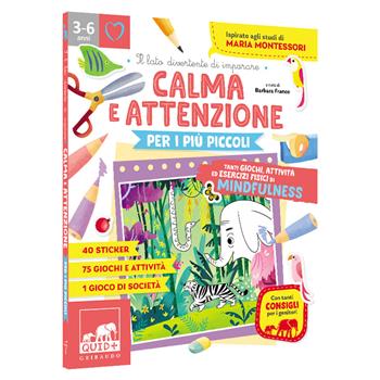 Calma e attenzione per i più piccoli. Tanti giochi, attività ed esercizi fisici di Mindfulness. Ispirato agli studi di Maria Montessori - Barbara Franco, Stefania Rotondo - Libro Gribaudo 2021, Quid+ | Libraccio.it