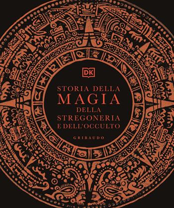 Storia della magia, della stregoneria e dell'occulto  - Libro Gribaudo 2021, Passioni | Libraccio.it