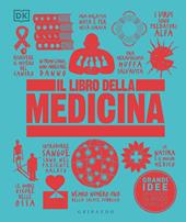 Il libro della medicina. Grandi idee spiegate in modo semplice