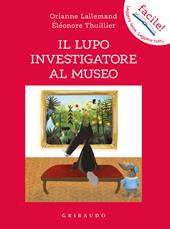 Il lupo investigatore al museo. Amico lupo. Ediz. a colori