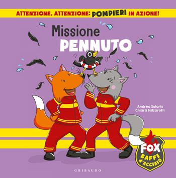 Missione pennuto. Fox baffi d'acciaio. Ediz. illustrata - Chiara Balzarotti, Andrea Salaris - Libro Gribaudo 2021 | Libraccio.it