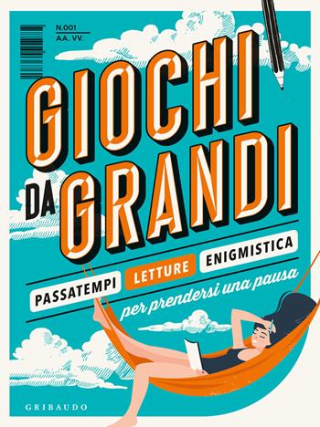 Giochi da grandi. Passatempi, letture ed enigmistica per prendersi una pausa  - Libro Gribaudo 2021, Passioni | Libraccio.it