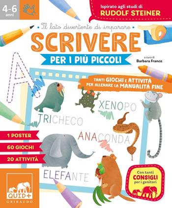 Scrivere per i più piccoli. Tanti giochi e attività per allenare la manualità fine. Ediz. a colori. Con Poster - Barbara Franco - Libro Gribaudo 2021, Quid+ | Libraccio.it