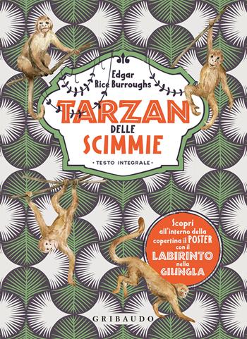 Tarzan delle scimmie. Ediz. integrale - Edgar Rice Burroughs - Libro Gribaudo 2021, Vola la pagina | Libraccio.it