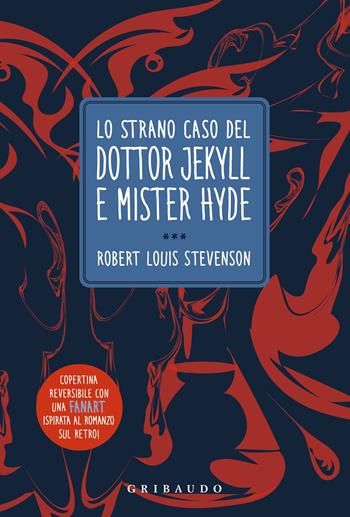 Lo strano caso del Dottor Jekyll e Mr. Hyde - Robert Louis Stevenson - Libro Gribaudo 2023, Vola la pagina | Libraccio.it